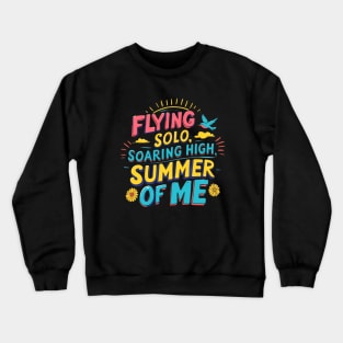 Flying Solo Soaring High Summer of Me Crewneck Sweatshirt